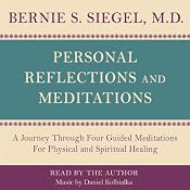 Personal Reflections & Meditations | [Bernie S. Siegel]