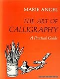 The art of calligraphy : a practical guide