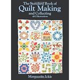 The Standard Book of Quilt Making and Collecting (Dover Quilting) ~ Marguerite Ickis