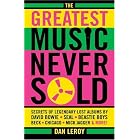 Click here to buy The Greatest Music Never Sold: Secrets of Legendary Lost Albums by David Bowie, Seal, Beastie Boys, Chicago, Mick... by  Dan LeRoy.