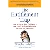 The Entitlement Trap: How to Rescue Your Child with a New Family System of Choosing, Earning, and Ownership