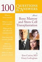 100 Questions and Answers About Bone Marrow And Stem Cell Transplantation
