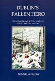 Dublin's fallen hero : the long life and sudden death of Nelson's pillar, 1809-1966
