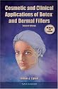 Cosmetic and Clinical Applications of Botox and Dermal Fillers