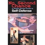 No Second Chance: A Reality-Based Guide to Self-Defensepar Mark Hatmaker