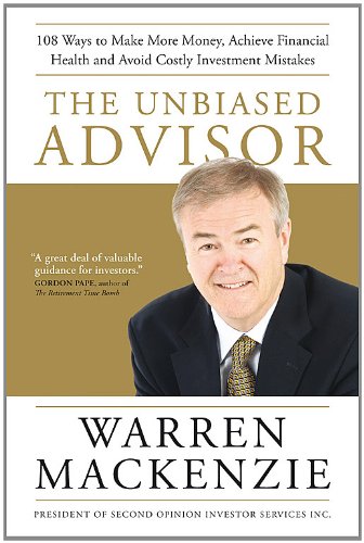 The Unbiased Advisor: 101 Ways To Avoid Costly Investment Mistakes, Make More Money, and Achieve Financial Health
