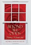 Beyond All Odds: Healing A Painful Soul