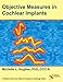 Objective Measures in Cochlear Implants (Core Clinical Concepts in Audiology)