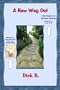 A New Way Out: New Path - Familiar Road Signs - Our Creator's Guidance