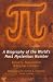 A Biography of the World Most Mysterious Number by Alfred S. Posamentier, Ingmar Lehmann