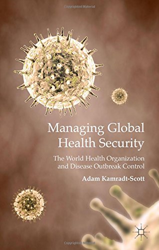 Managing Global Health Security: The World Health Organization and Disease Outbreak Control