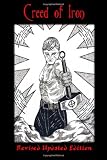 Creed of Iron: Revised Updated Edition