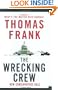 The Wrecking Crew: How Conservatives Rule