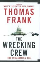The Wrecking Crew: How Conservatives Rule