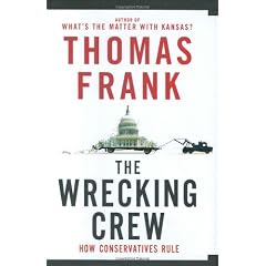 The Wrecking Crew: How Conservatives Rule