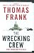The Wrecking Crew: How Conservatives Rule