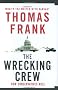 The Wrecking Crew: How Conservatives Rule