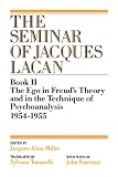 The Ego in Freuds Theory and in the Technique of Psychoanalysis, 1954 1955