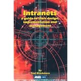 Intranets: a Guide to their Design, Implementation and Management