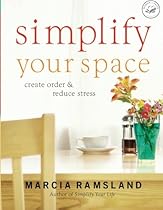 Simplify Your Space: Create Order and Reduce Stress