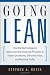 Going Lean: How the Best Companies Apply Lean Manufacturing Principles to Shatter Uncertainty, Drive Innovation, and Maximize Profits