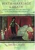Birth, Marriage, and Death: Ritual, Religion, and the Life Cycle in Tudor and Stuart England