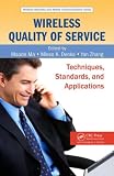 Wireless Quality of Service: Techniques, Standards, and Applications (Wireless Networks and Mobile Communications)