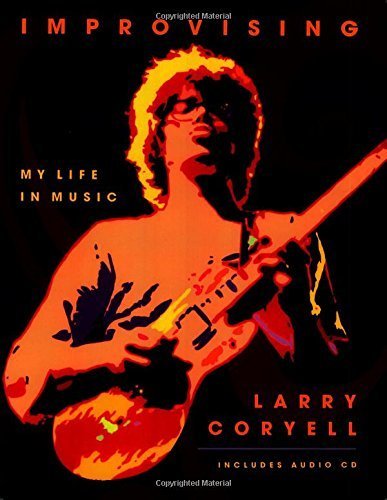 Improvising: My Life in Music (Includes Audio CD) by Larry Coryell (2007) Paperback