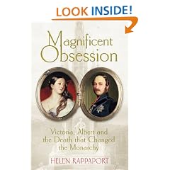 Magnificent Obsession: Victoria, Albert and the Death That Changed the Monarchy