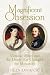 Magnificent Obsession: Victoria, Albert and the Death That Changed the Monarchy