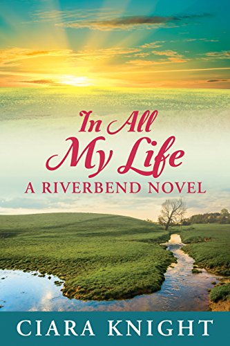 In All My Life (Riverbend Book 4)