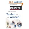 Duden Allgemeinbildung - Testen Sie Ihr Wissen!: 1.000 Fragen und 4.000 Antworten