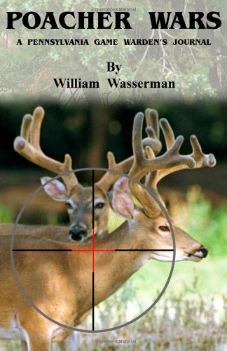 Poacher Wars: A Pennsylvania Game Warden's Journal