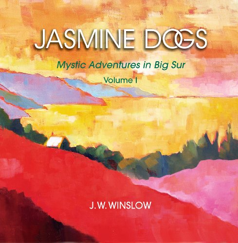 JASMINE DOGS: Mystic Adventures in Big Sur - Volume I