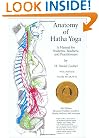 Anatomy of Hatha Yoga: A Manual for Students, Teachers, and Practitioners