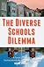 The Diverse Schools Dilemma: A Parent's Guide to Socioeconomically Mixed Public Schools