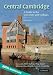 Central Cambridge: A Guide to the University and Colleges