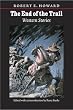 The End of the Trail: Western Stories (The Works of Robert E. Howard Series)