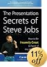 The Presentation Secrets of Steve Jobs: How to Be Insanely Great in Front of Any Audience