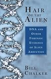 Hair of the Alien: DNA and Other Forensic Evidence of Alien Abductions