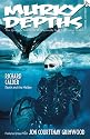 Murky Depths: The Quarterly Anthology of Graphically Dark Speculative Fiction: Issue 1