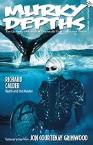 Murky Depths: The Quarterly Anthology of Graphically Dark Speculative Fiction: Issue 1