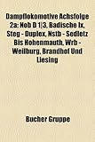 Dampflokomotive Achsfolge 2a: Nob D 1-3, Badische IX, Steg - Duplex, Nstb - Sedletz Bis Hohenmauth, Wrb - Weilburg, Brandhof Und Liesing-