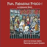 Fun, Fabulous Frisco!: A Keepsake Book