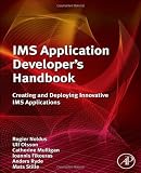 IMS Application Developers Handbook: Creating and Deploying Innovative IMS Applications