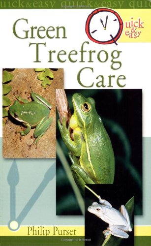 Quick & Easy Green Treefrog Care (Quick & Easy (TFH Publications))
