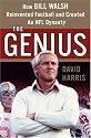 The Genius: How Bill Walsh Reinvented Football and Created an NFL Dynasty