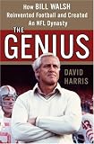 The Genius: How Bill Walsh Reinvented Football and Created an NFL Dynasty