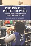 Putting Poor People to Work: How the Work-first Idea Eroded College Access for the Poor