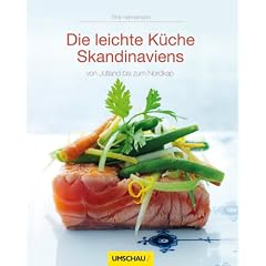 Die leichte K�che Skandinaviens: von J�tland bis zum Nordkap